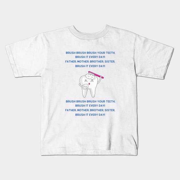 Brush, brush, brush your teeth nursery rhyme Kids T-Shirt by firstsapling@gmail.com